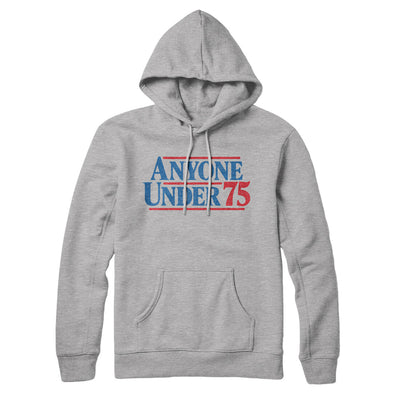 Anyone Under 75 Hoodie Heather Grey | Funny Shirt from Famous In Real Life