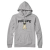 Pug Life Hoodie Heather Grey | Funny Shirt from Famous In Real Life
