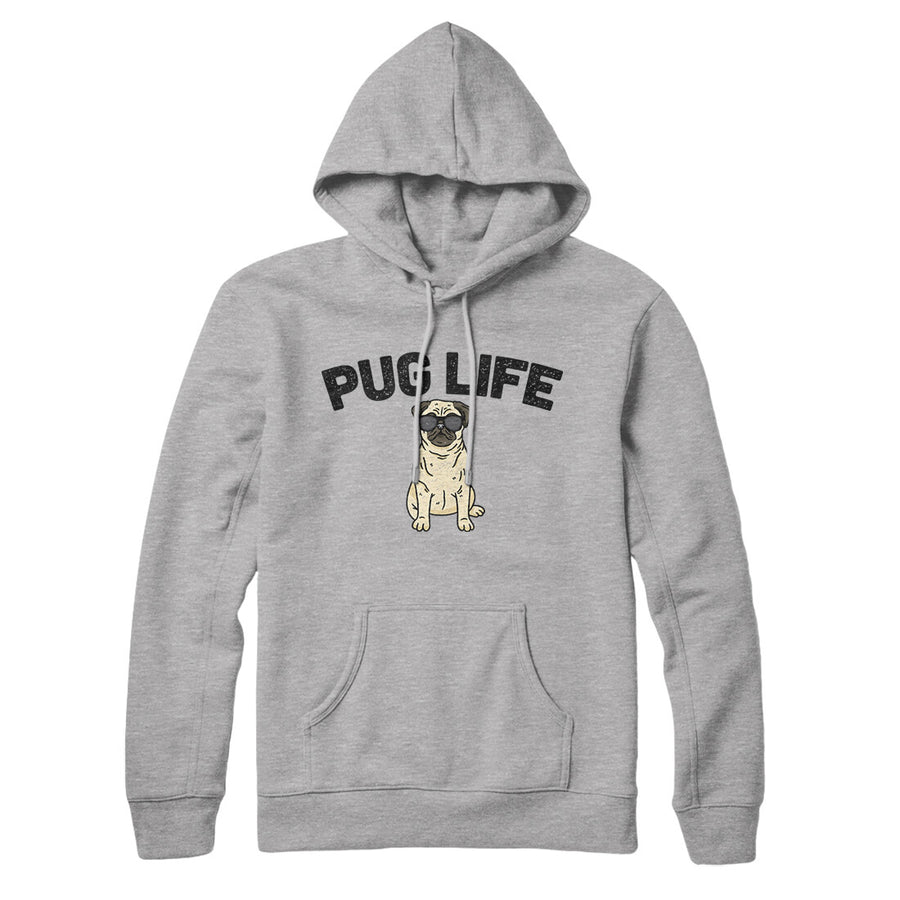 Pug Life Hoodie | Funny Shirt from Famous In Real Life