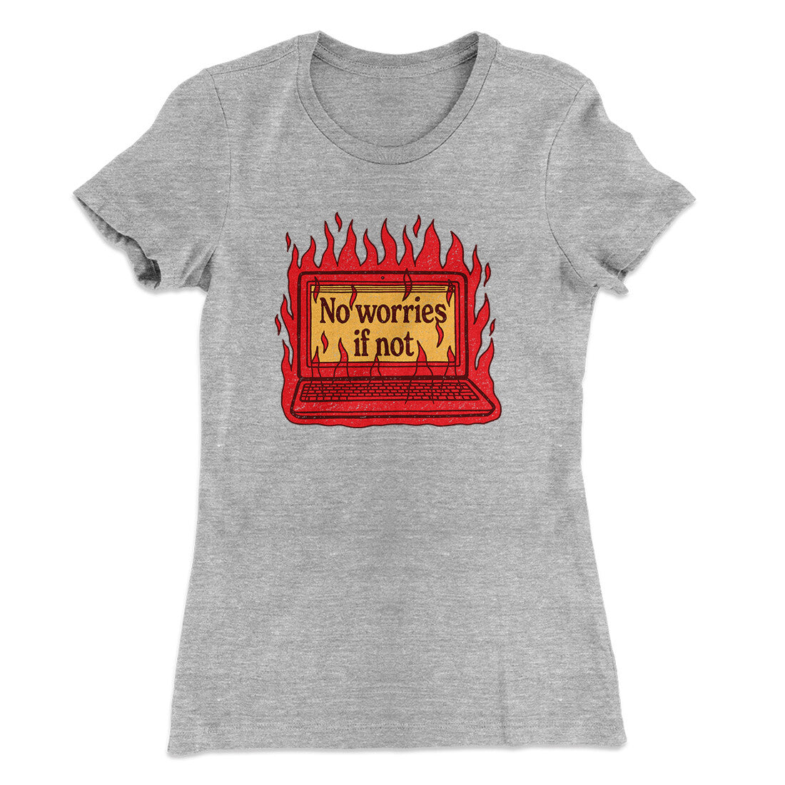 No Worries If Not Women's T-Shirt | Funny Shirt from Famous In Real Life