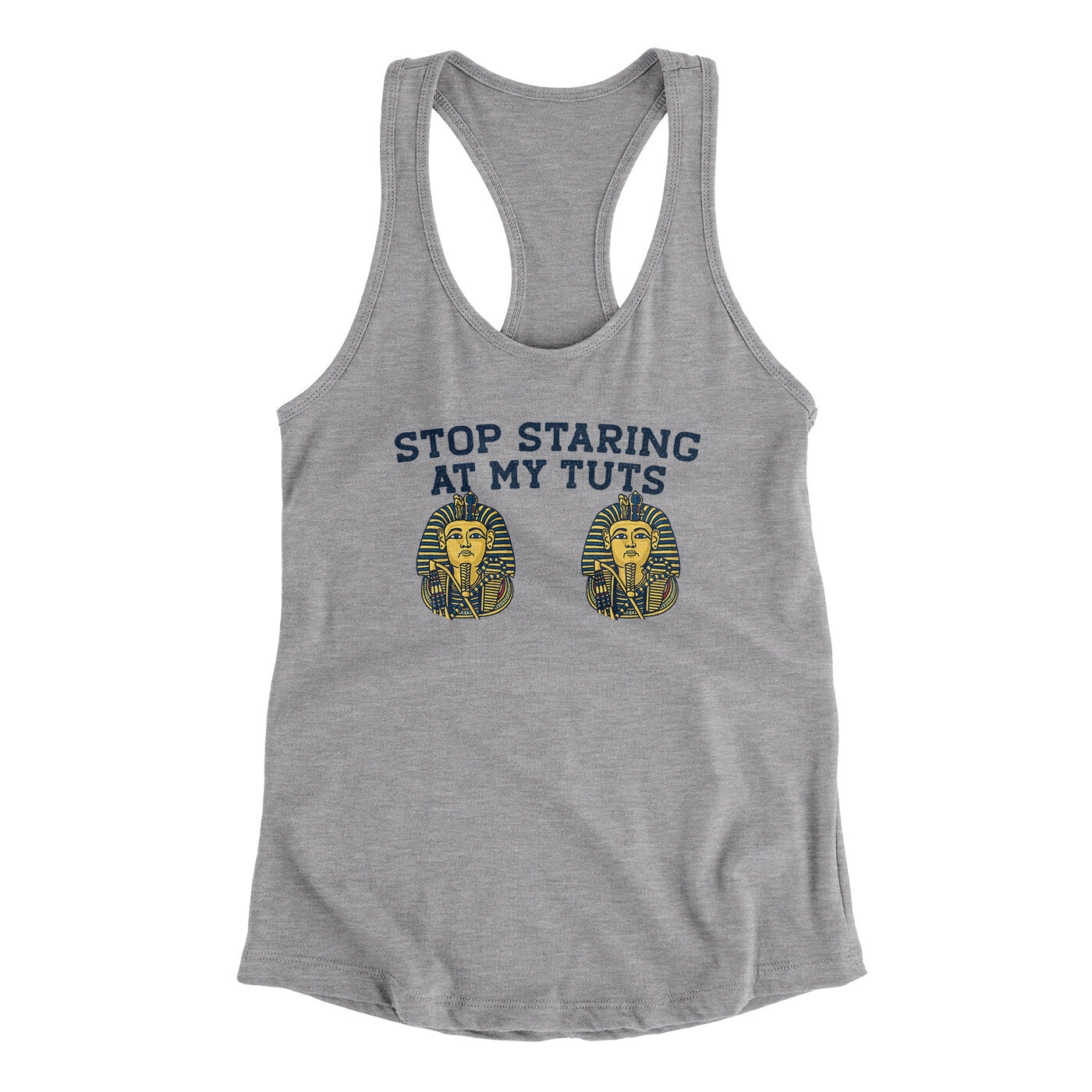 Stop Staring At My Tuts Women's Racerback Tank Heather Grey | Funny Shirt from Famous In Real Life