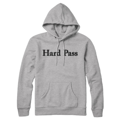 Hard Pass Hoodie Heather Grey | Funny Shirt from Famous In Real Life