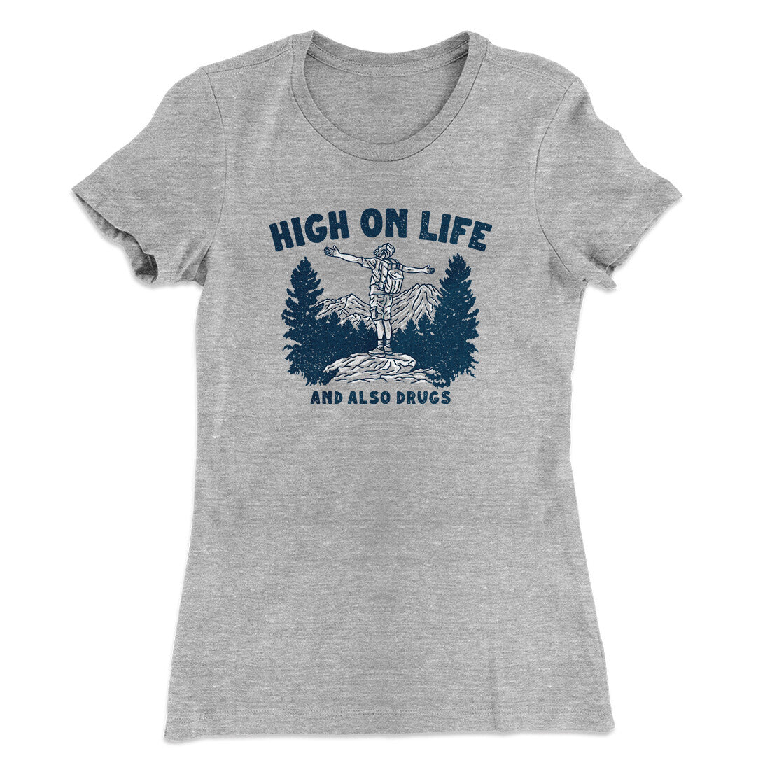 High On Life And Also Drugs Women's T-Shirt | Funny Shirt from Famous In Real Life