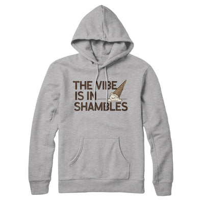 The Vibe Is In Shambles Hoodie Heather Grey | Funny Shirt from Famous In Real Life