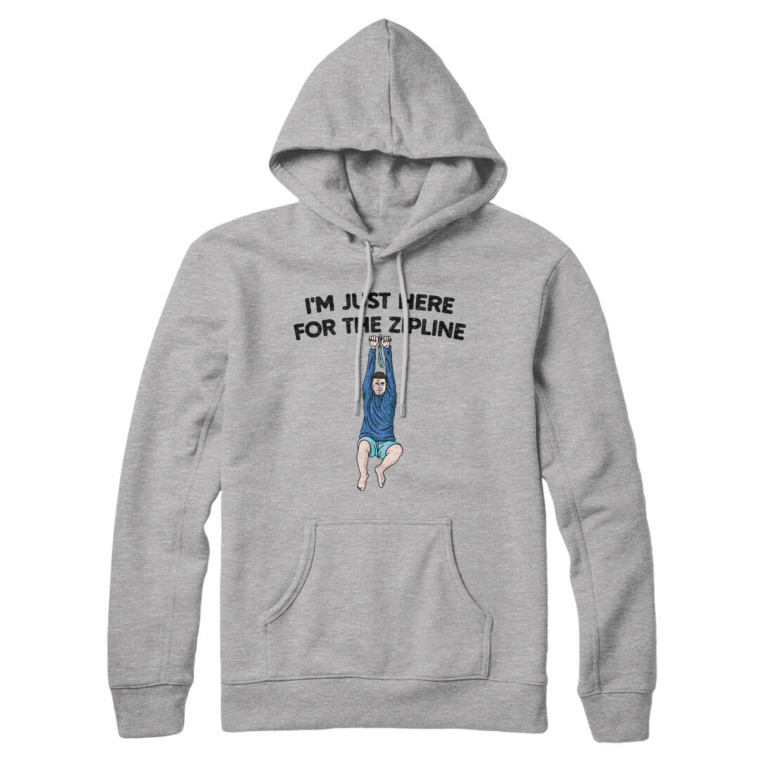 I’m Just Here For The Zipline Hoodie Heather Grey | Funny Shirt from Famous In Real Life
