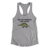 All My Friends Are Dead Women's Racerback Tank Heather Grey | Funny Shirt from Famous In Real Life
