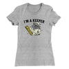 I'm A Keeper Women's T-Shirt Heather Grey | Funny Shirt from Famous In Real Life