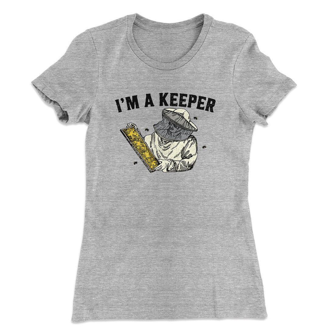 I'm A Keeper Women's T-Shirt | Funny Shirt from Famous In Real Life