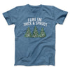 I Like Em Thick And Sprucy Men/Unisex T-Shirt Heather Indigo | Funny Shirt from Famous In Real Life