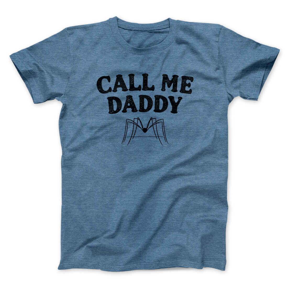 Call Me Daddy Men/Unisex T-Shirt Heather Indigo | Funny Shirt from Famous In Real Life