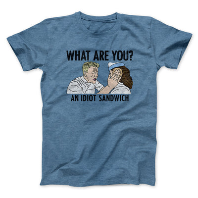 What Are You? An Idiot Sandwich Men/Unisex T-Shirt Heather Indigo | Funny Shirt from Famous In Real Life