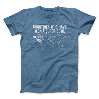 Countries Who Have Won A Super Bowl Men/Unisex T-Shirt Heather Indigo | Funny Shirt from Famous In Real Life