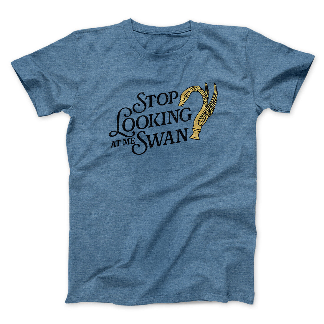Stop Looking At Me Swan Men/Unisex T-Shirt | Funny Shirt from Famous In Real Life