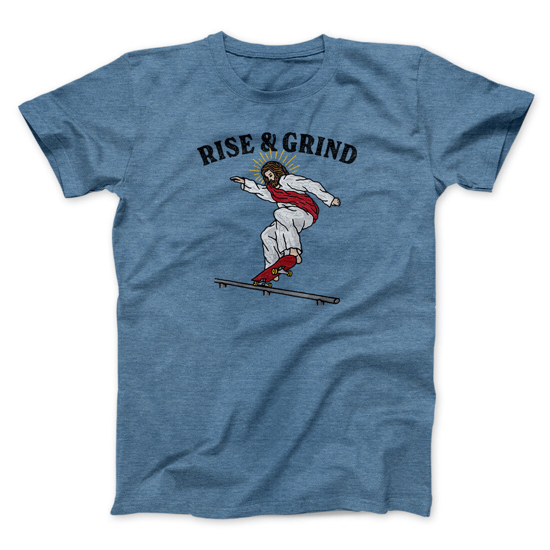 Rise And Grind Men/Unisex T-Shirt | Funny Shirt from Famous In Real Life
