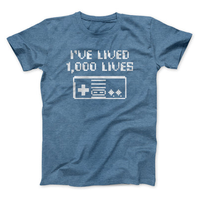 I’ve Lived 1000 Lives Men/Unisex T-Shirt Heather Indigo | Funny Shirt from Famous In Real Life