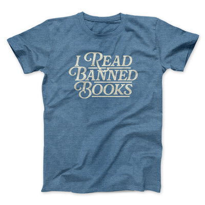 I Read Banned Books Men/Unisex T-Shirt Heather Indigo | Funny Shirt from Famous In Real Life