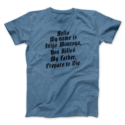 Hello My Name Is Inigo Montoya Funny Movie Men/Unisex T-Shirt Heather Indigo | Funny Shirt from Famous In Real Life
