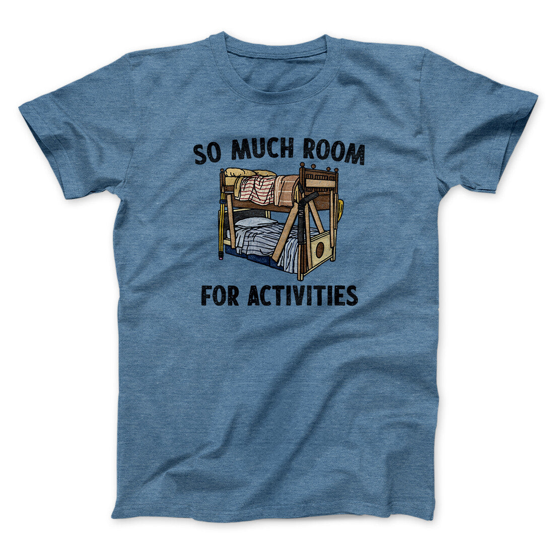 So Much Room For Activities Men/Unisex T-Shirt Heather Indigo | Funny Shirt from Famous In Real Life