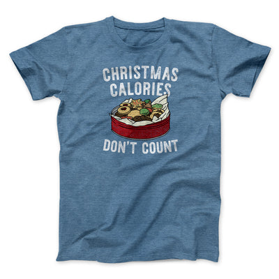 Christmas Calories Don’t Count Men/Unisex T-Shirt Heather Indigo | Funny Shirt from Famous In Real Life