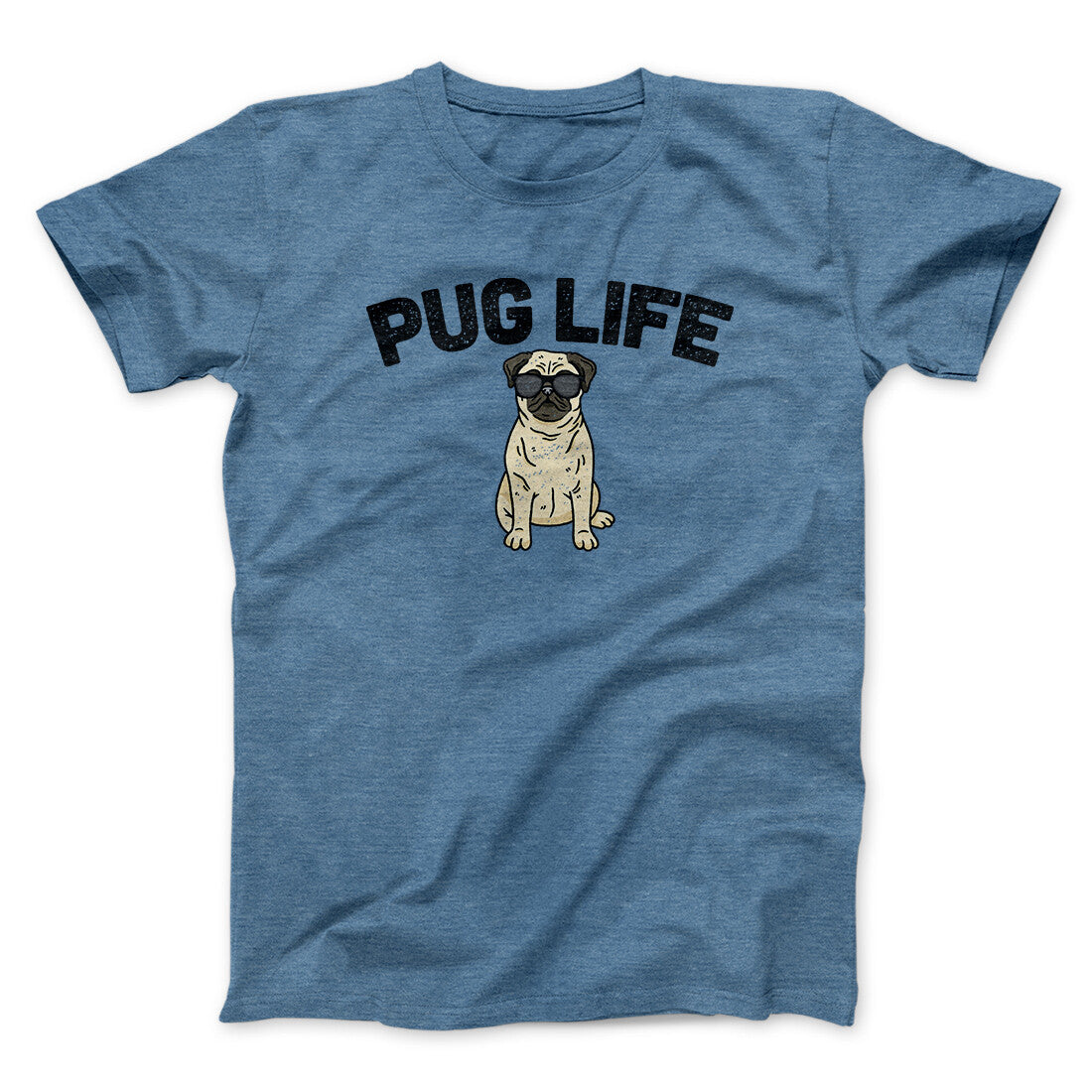 Pug Life Men/Unisex T-Shirt | Funny Shirt from Famous In Real Life