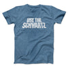 Use The Schwartz Men/Unisex T-Shirt Heather Indigo | Funny Shirt from Famous In Real Life