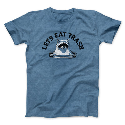 Let’s Eat Trash Men/Unisex T-Shirt Heather Indigo | Funny Shirt from Famous In Real Life