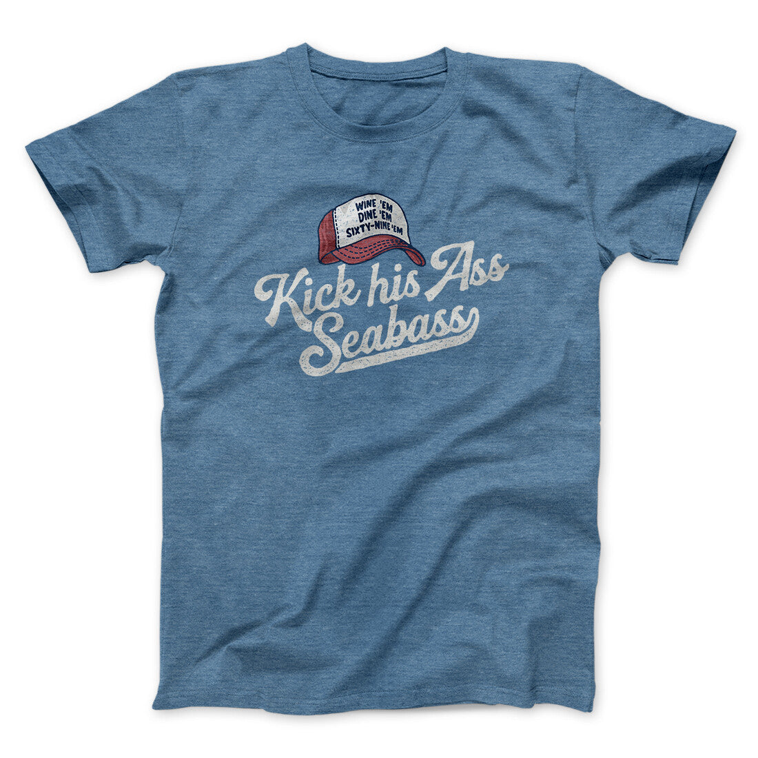 Kick His Ass Seabass Men/Unisex T-Shirt Heather Indigo | Funny Shirt from Famous In Real Life
