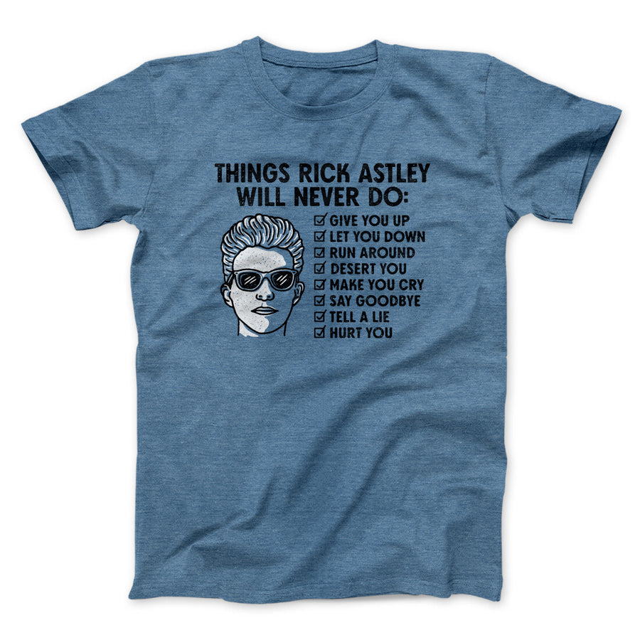 Things Rick Astley Would Never Do Men/Unisex T-Shirt | Funny Shirt from Famous In Real Life