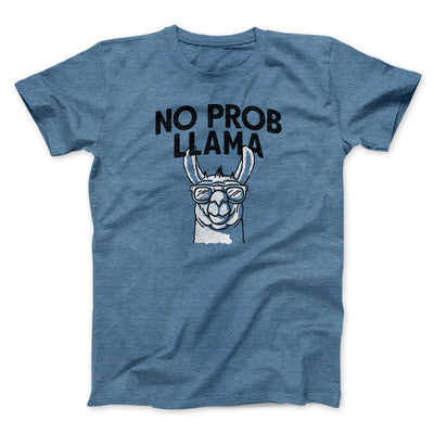 No Prob Llama Men/Unisex T-Shirt Heather Indigo | Funny Shirt from Famous In Real Life