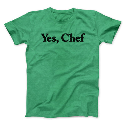 Yes Chef Men/Unisex T-Shirt Heather Irish Green | Funny Shirt from Famous In Real Life