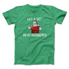 Lets Get Ho Ho Hammered Men/Unisex T-Shirt Heather Irish Green | Funny Shirt from Famous In Real Life