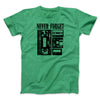 Never Forget Men/Unisex T-Shirt Heather Irish Green | Funny Shirt from Famous In Real Life