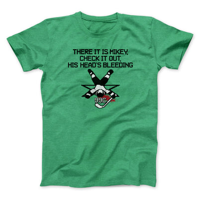 There It Is Mikey His Head Is Bleeding Men/Unisex T-Shirt Heather Irish Green | Funny Shirt from Famous In Real Life