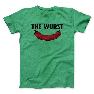 The Wurst Men/Unisex T-Shirt Heather Irish Green | Funny Shirt from Famous In Real Life