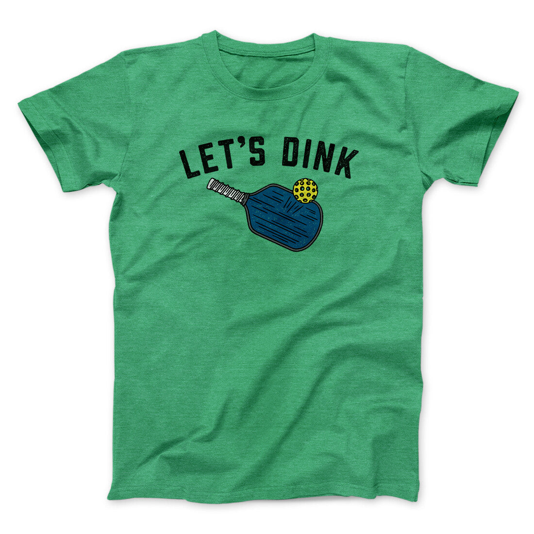 Let’s Dink Men/Unisex T-Shirt | Funny Shirt from Famous In Real Life