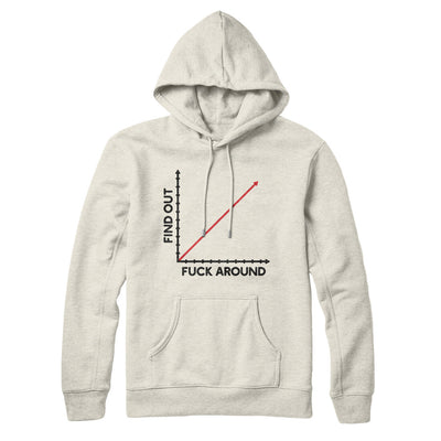 Fuck Around And Find Out Hoodie Heather Oatmeal | Funny Shirt from Famous In Real Life