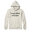 I Can’t Afford To Be Here Hoodie Heather Oatmeal | Funny Shirt from Famous In Real Life