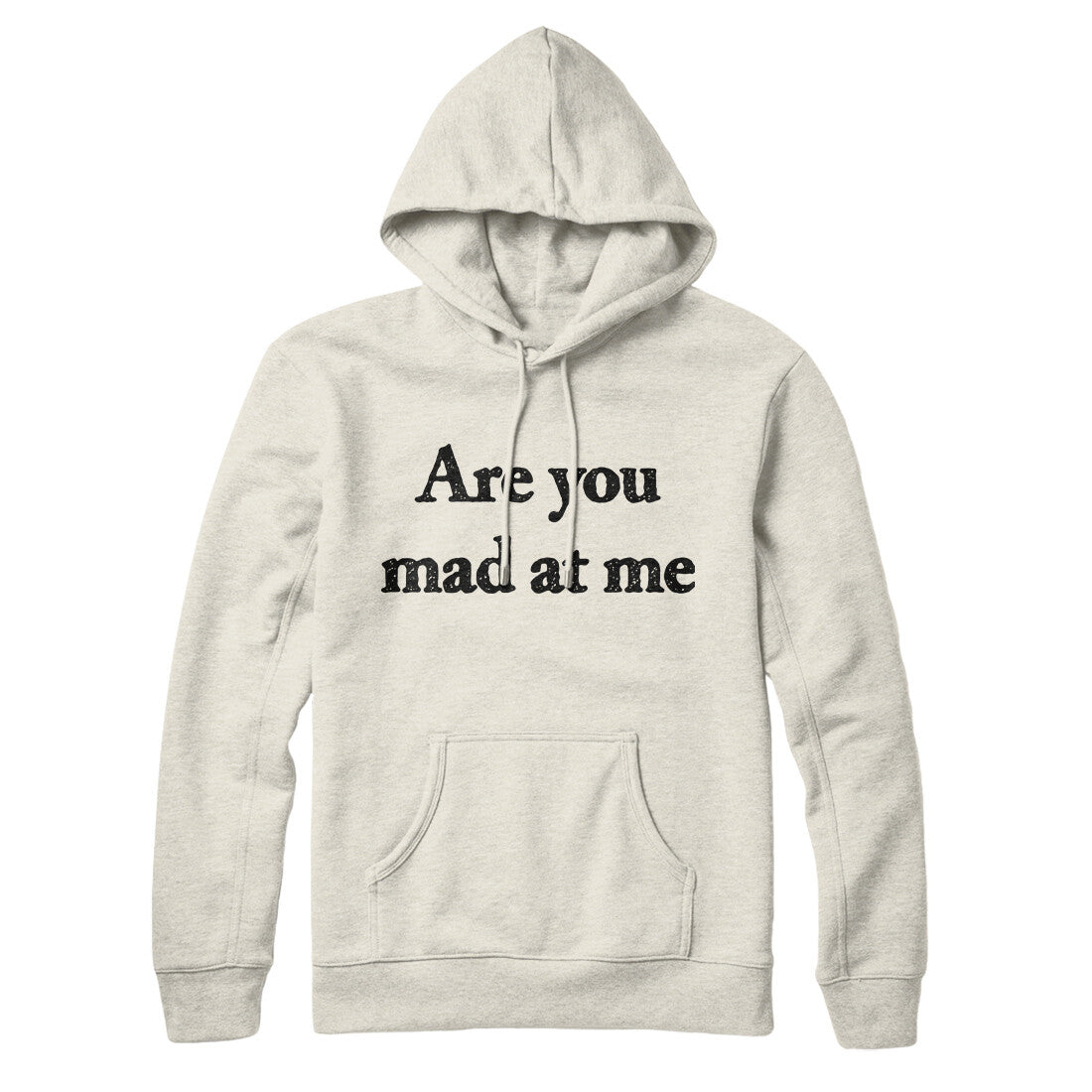 Are You Mad At Me Hoodie Heather Oatmeal | Funny Shirt from Famous In Real Life