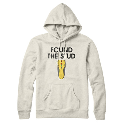Found The Stud Hoodie Heather Oatmeal | Funny Shirt from Famous In Real Life