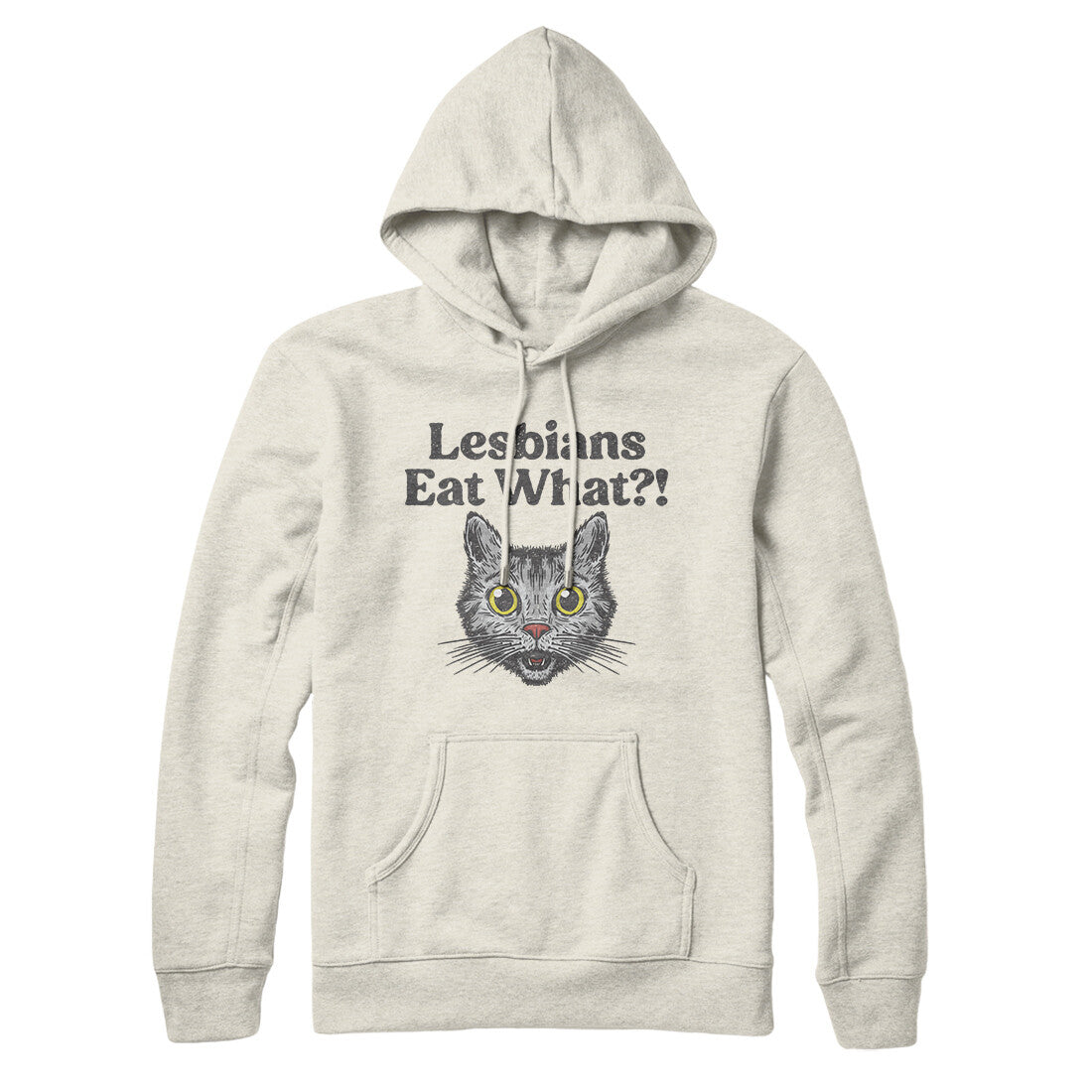 Lesbians Eat What? Hoodie Heather Oatmeal | Funny Shirt from Famous In Real Life