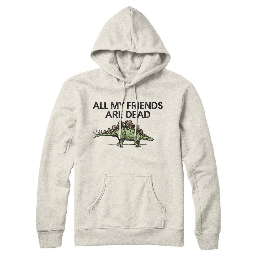 All My Friends Are Dead Hoodie Heather Oatmeal | Funny Shirt from Famous In Real Life