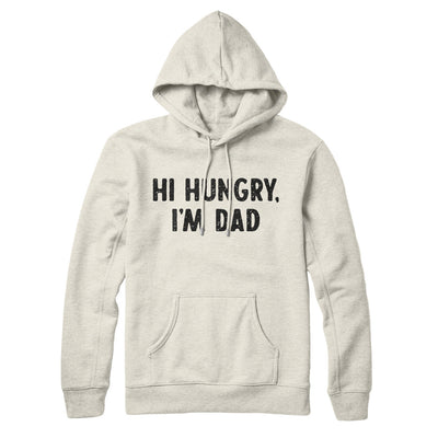 Hi Hungry I'm Dad Hoodie Heather Oatmeal | Funny Shirt from Famous In Real Life