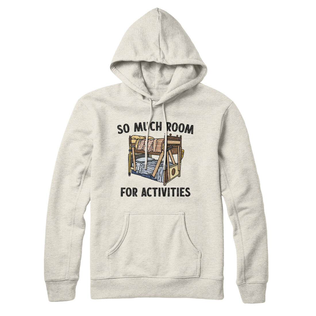 So Much Room For Activities Hoodie Heather Oatmeal | Funny Shirt from Famous In Real Life