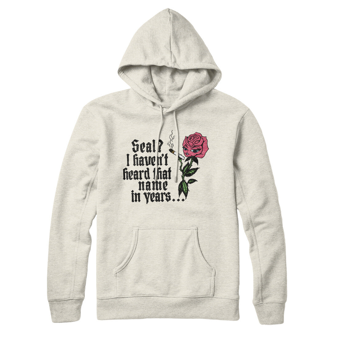 Seal? I Haven't Heard That Name In Years Hoodie Heather Oatmeal | Funny Shirt from Famous In Real Life