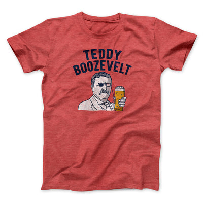 Teddy Boozevelt Men/Unisex T-Shirt Heather Red | Funny Shirt from Famous In Real Life