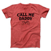 Call Me Daddy Men/Unisex T-Shirt Heather Red | Funny Shirt from Famous In Real Life