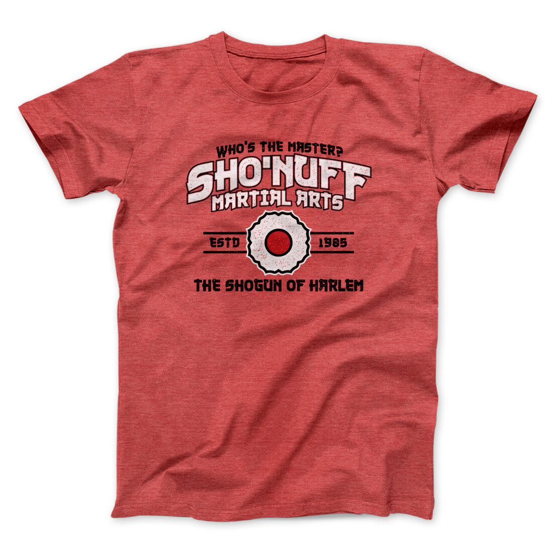 Sho’nuff Martial Arts Men/Unisex T-Shirt Heather Red | Funny Shirt from Famous In Real Life