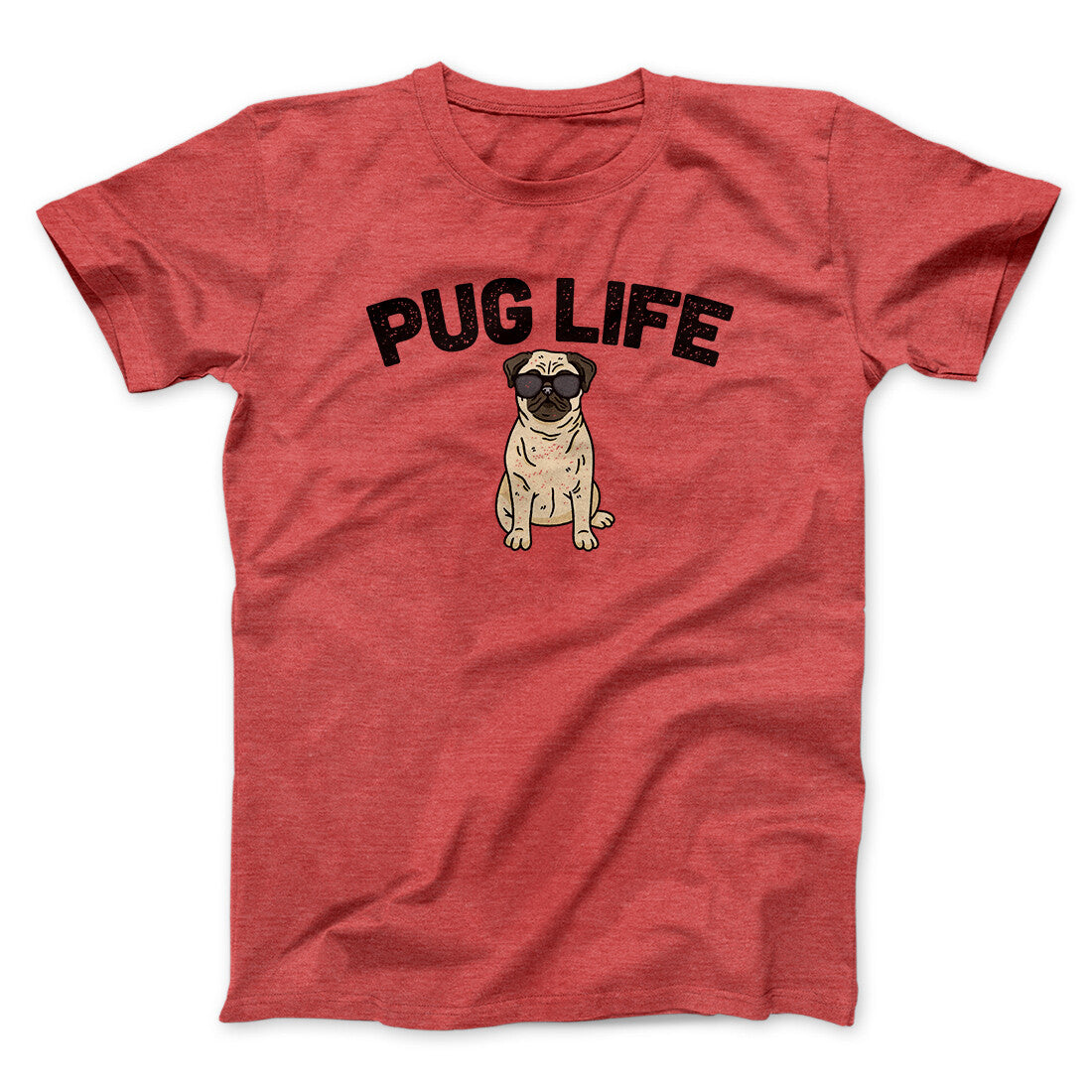 Pug Life Men/Unisex T-Shirt | Funny Shirt from Famous In Real Life