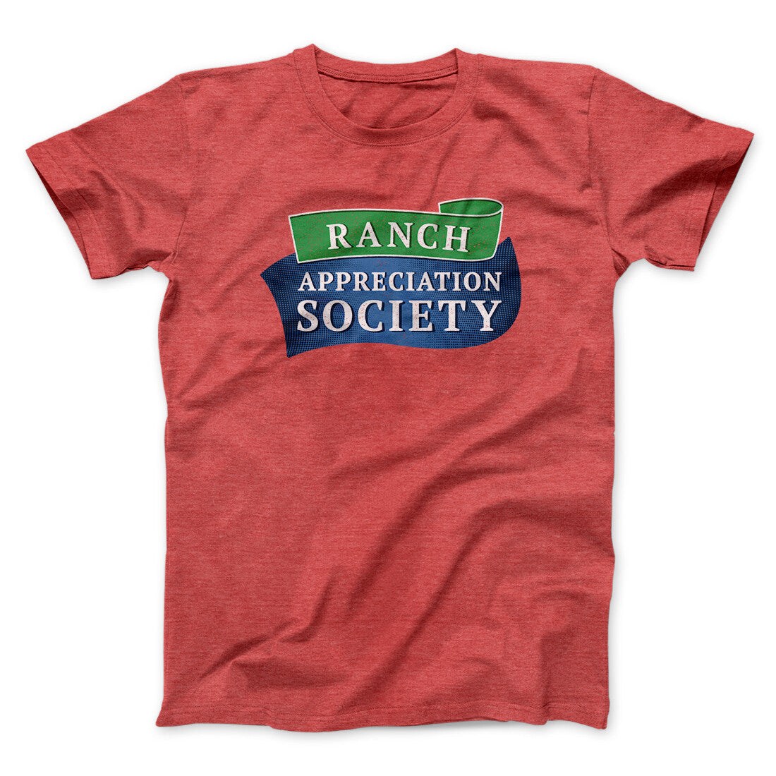 Ranch Appreciation Society Funny Men/Unisex T-Shirt | Funny Shirt from Famous In Real Life
