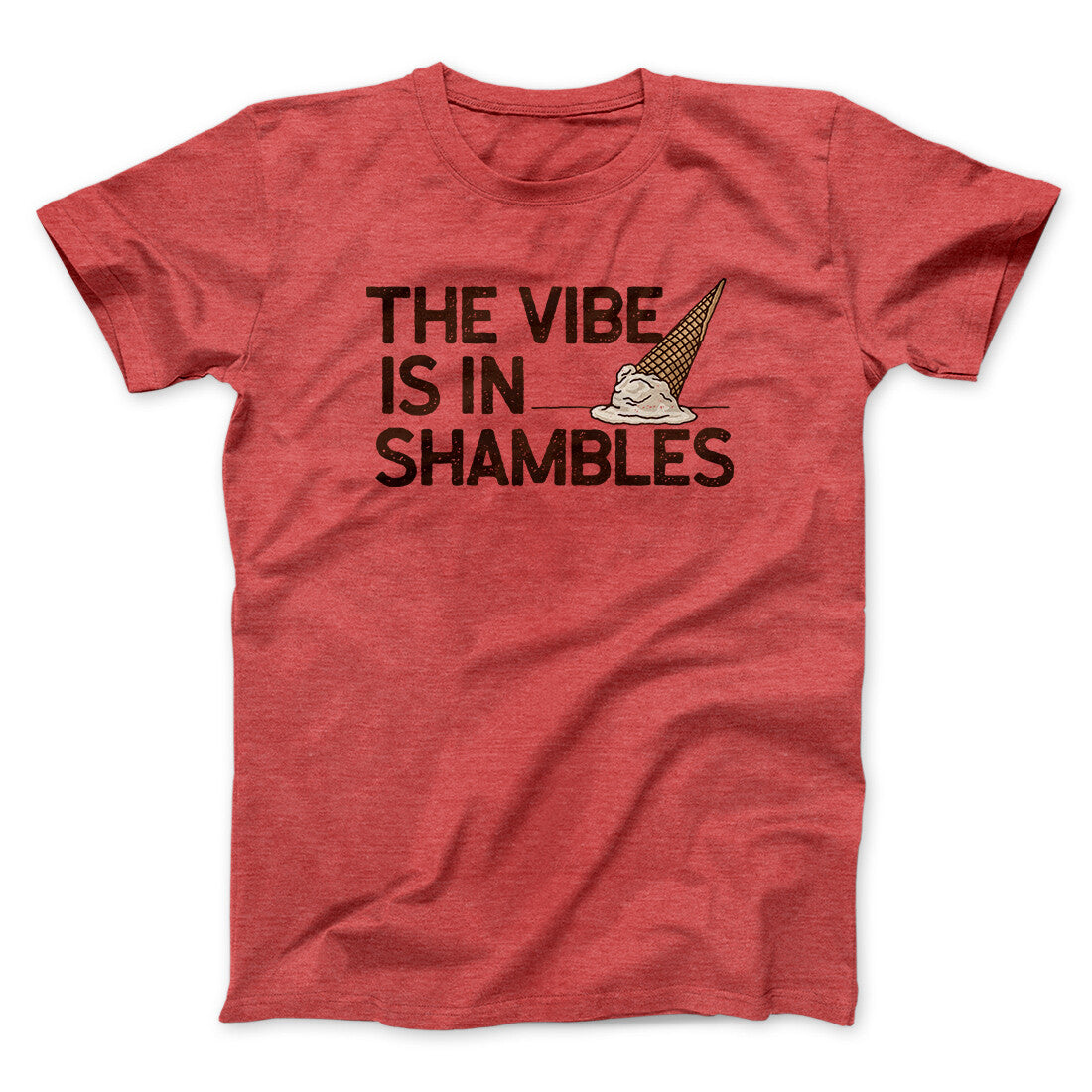 The Vibe Is In Shambles Men/Unisex T-Shirt Heather Red | Funny Shirt from Famous In Real Life